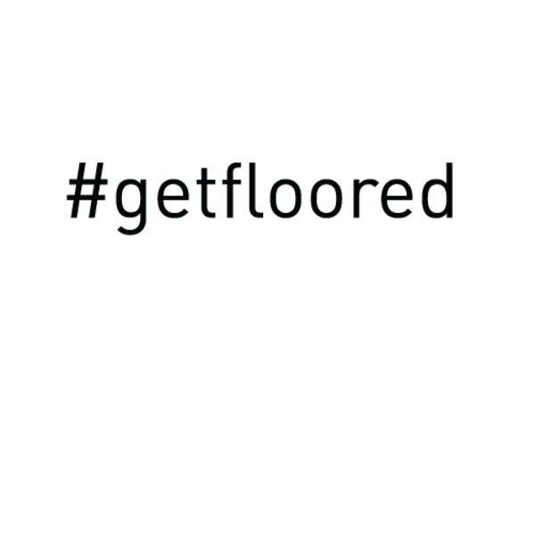 #Get Floored Thumbnail